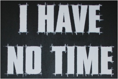 I have no time …